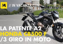 Honda CB500F, in vacanza con… la patente A2. 3/SUL MISTO